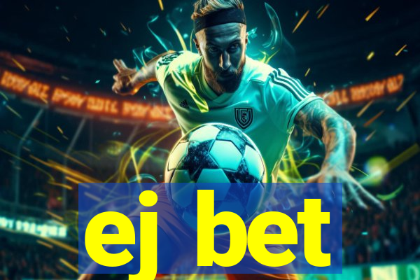 ej bet